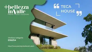 Teca House vince il Premio +Bellezza in Valle 2022 Edilizia