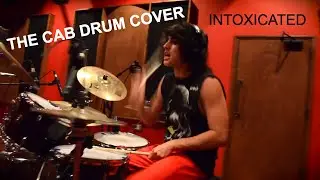 The Cab - Intoxicated (Drum Cover)