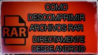 🗄️🗄️ La mejor app para descomprimir y previsualizar archivos RAR en Android 🗄️🗄️