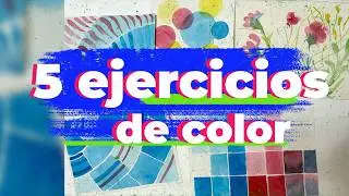 5 EJERCICIOS DE COLOR CON ACUARELA