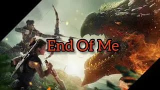 Monster Hunter (MMV) End Of Me - Ashes Remain