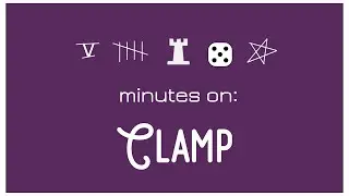 5 Minutes on: CLAMP