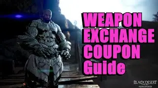 Black Desert Online Weapon Exchange Coupon Guide