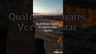 QUAL DESSES LUGARES VC QUERIA ESTAR AGORA??  #vibe #shortsviral #Viral #shorts