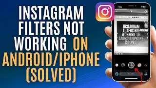 Instagram Filters Not Working iPhone - Fix Instagram Filters Not Showing
