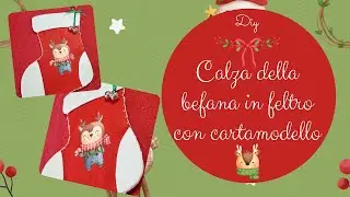 DIY - Calza della befana in feltro con cartamodello!