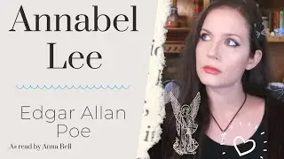 Anna Bell Reads Annabel Lee by Edgar Allan Poe || Read and Ramble