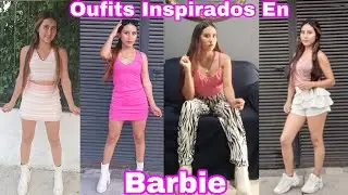 Oufits Inspirados En Barbie/Barbie Oufits