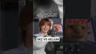 SKZ VS HELIUM