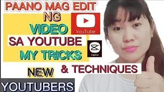 PAANO MAG EDIT NG VIDEO SA YOUTUBE /My Tricks and Techniques How I edit my Videos) BEGINNERS