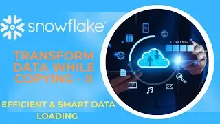Data Engineering | Mastering Data Transformation with Snowflake COPY Command - II