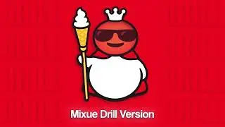 Mixue Drill Version