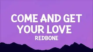 Redbone - Come and Get Your Love (Lyrics)