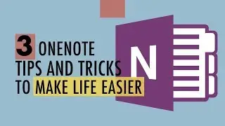 3 Time OneNote Tips That Make Life Easier