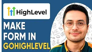 How to Make a Form in GoHighLevel 2025 (fast & Easy)