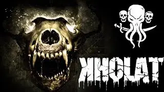KHOLAT: СИМУЛЯТОР СИБИРИ?  ПРОХОЖДЕНИЕ ИГРЫ