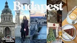 Budapest vlog • Christmas markets, coffee shops, winter days in the city ❄️