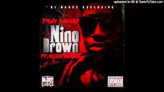 Tray Savage - Nino Brown ft. Blood Money