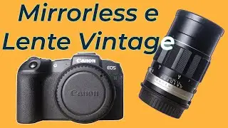 Obiettivi Vintage su Mirrorless Vanno Bene?