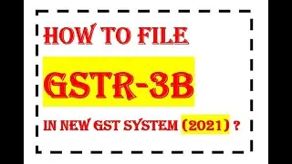 How to file GSTR-3B in new GST system | Return filing in GST 
