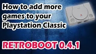 How to add more games to your Playstation Classic using Retroboot 0.4.1