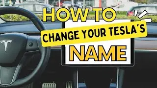 The secret to personalizing your Tesla: Change its name today