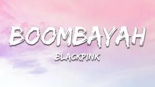 BLACKPINK - BOOMBAYAH (Lyrics)