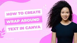 How to create wrap-around text in Canva