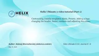 Helix Ultimate 2 video tutorial. Free Joomla template (Part 1)
