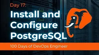 Day 17: Install and Configure PostgreSQL | 100 Days of DevOps – KodeKloud Engineer