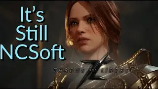 Throne and Liberty - NCSoft's New MMO...Be Wary