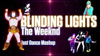 Blinding Lights - The Weeknd [Just Dance Fanmade Mashup]