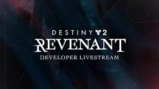 Destiny 2 - Revenant: Act 1 | Developer Livestream