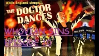 Whovian Sins - Episode 10 - Everything Wrong With Doctor Who "The Doctor Dances"