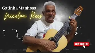 Gatinha Manhosa I Nicolau Reis - Erasmo Carlos / Roberto Carlos.