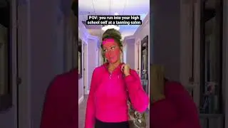 POV: you run into your high school self at a tanning salon