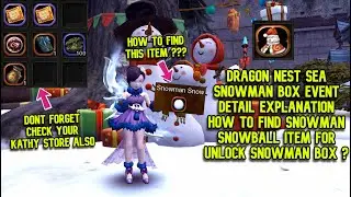 How To Find Snowman Snow Item ? DN SEA Event : Snowman Box Event Details Explanation & Kathy Event
