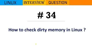 Linux Interview Q&A #34 - How to check dirty memory in Linux ?