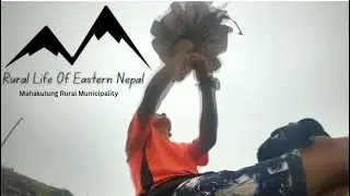 A Glimpse into Rural Life of Eaastern Nepal | Mahakulung Rural Municipality