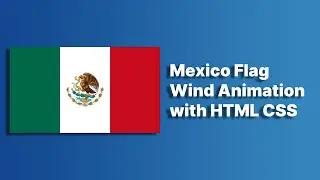 Mexico Flag Animation with HTML CSS | HTML CSS Flag Animation 