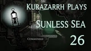Clay Men From Polythreme Make Engine Go BRRRRRR | Kurazarrh Plays Sunless Sea | Ep 26