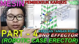 PART 4 - End Effector - Cara Desain Mesin Pembentuk Kardus (Robotic Case Erector) Pakai SOLIDWORKS
