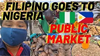 Pinoy in Nigeria / Experience Buying in Public Market #pinoyinafrica #pinoyinnigeria #pinoynigeria