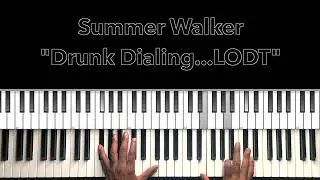 Summer Walker "Drunk Dialing...LODT" Piano Tutorial
