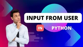 Taking User Input In Python | Input() in Python  | Python Full Course 2023