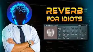 Understanding Reverb Once & For All