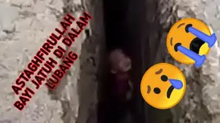 KECELAKAAN BAYI JATUH KE LUBANG