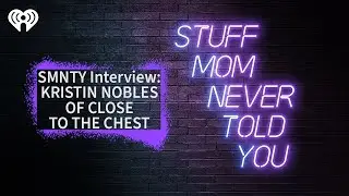 SMNTY Interview: Kristin Nobles of Close to the Chest | STUFF MOM NEVER TOLD YOU