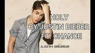 Justin Bieber - Holy (Lyrics) FT. Chance The Rapper