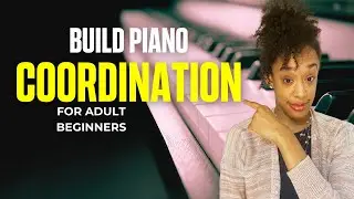 POWERFUL Coordination Exercise for Piano - For Adult Beginners